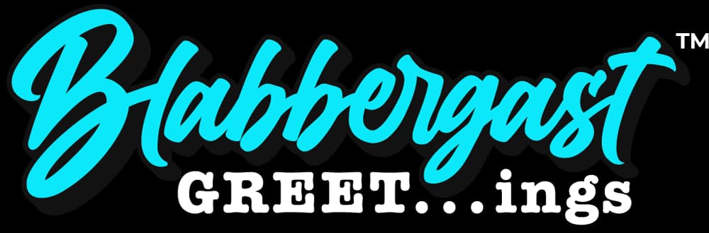 Blabbergast Greetings
